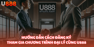 Hướng dẫn cách tham gia chương trình đại lý của U888